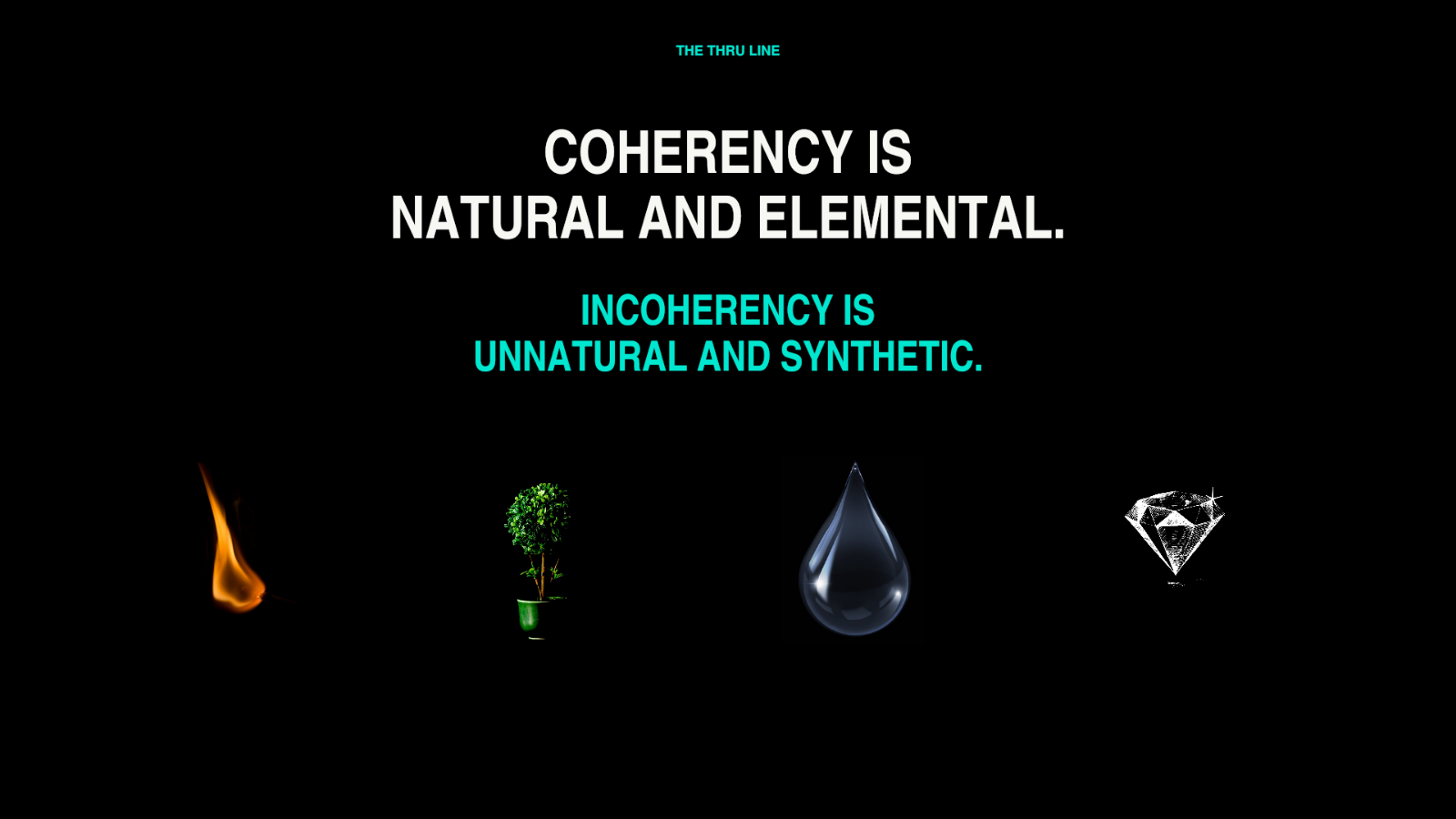 Natural and elemental.