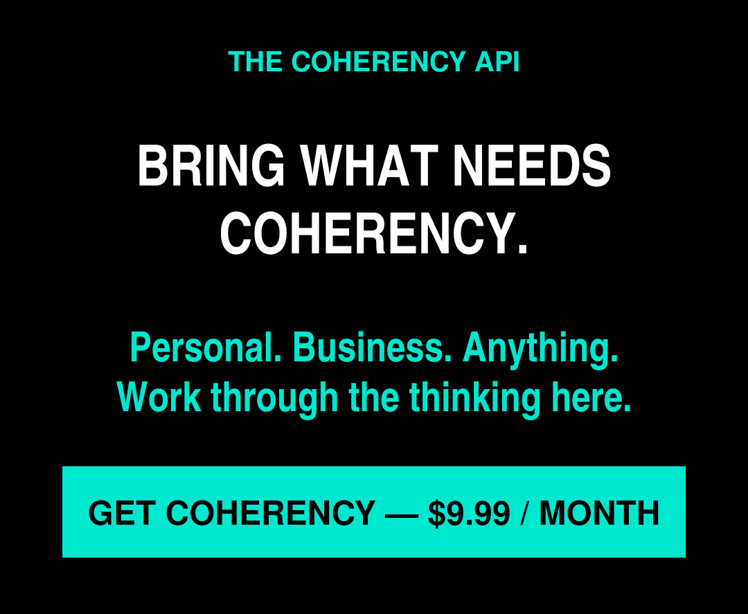 Bring what needs coherency. Get Coherency — $9.99 per month.
